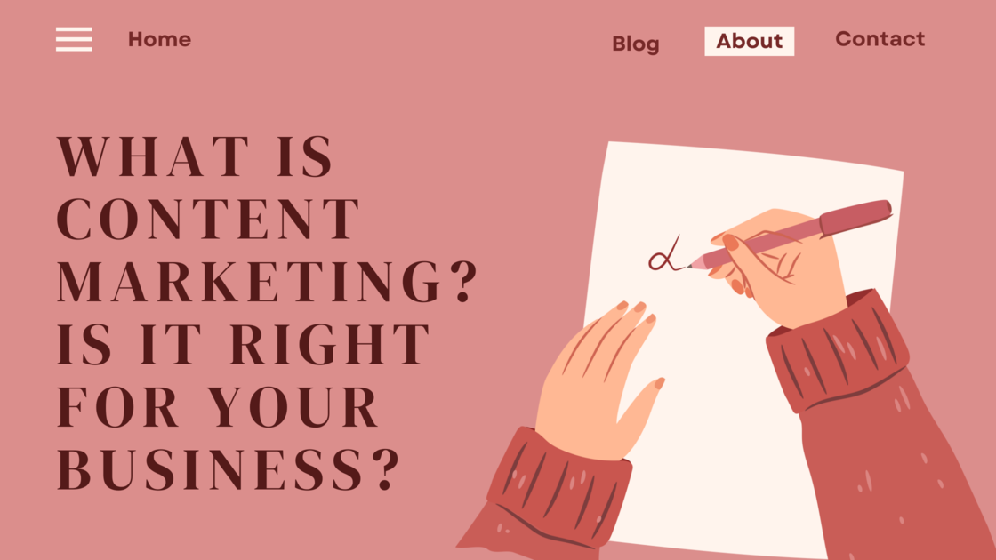 What is Content Marketing? Is It Right for Your Business?