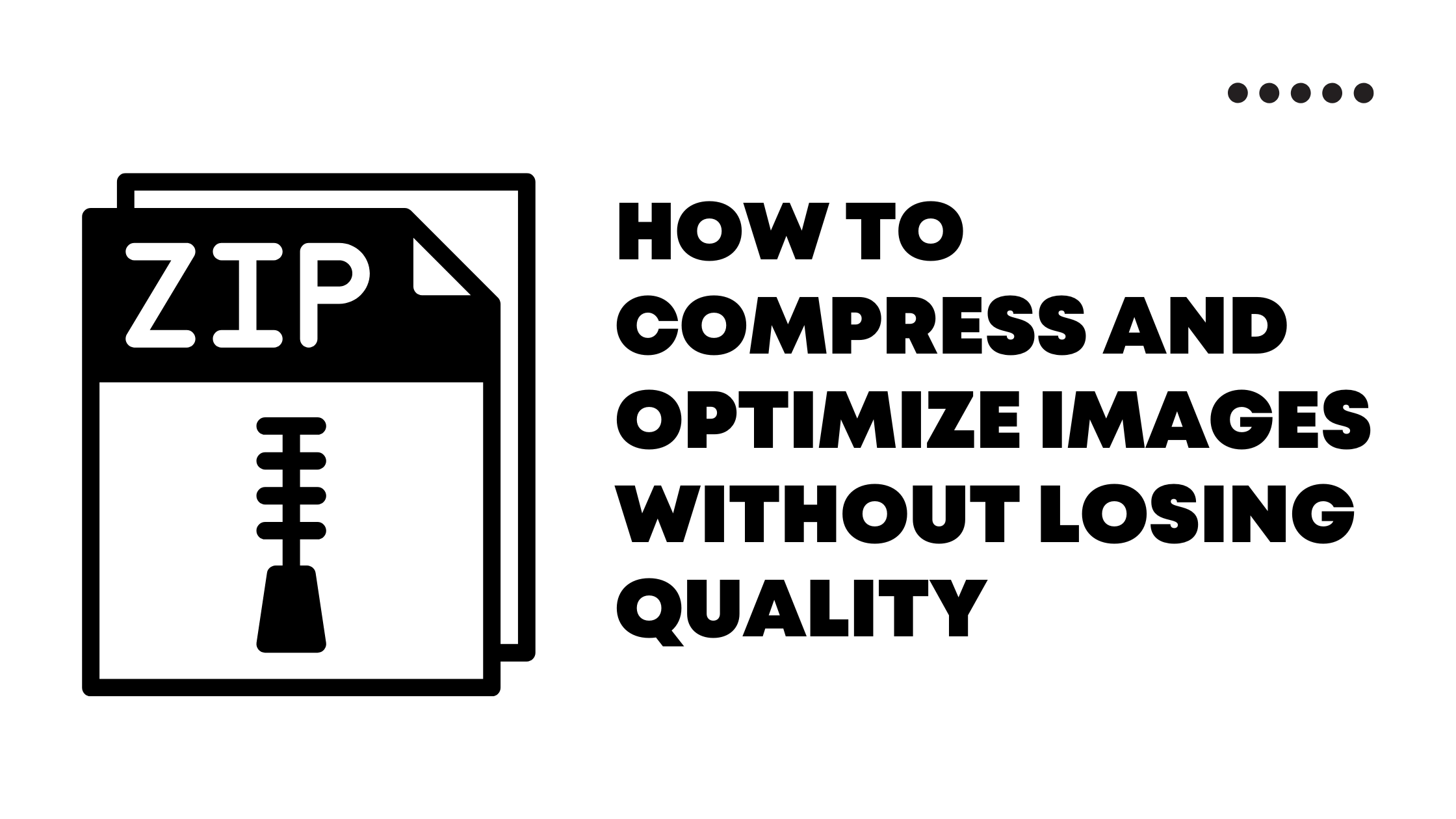 How to Compress and Optimize Images Without Losing Quality