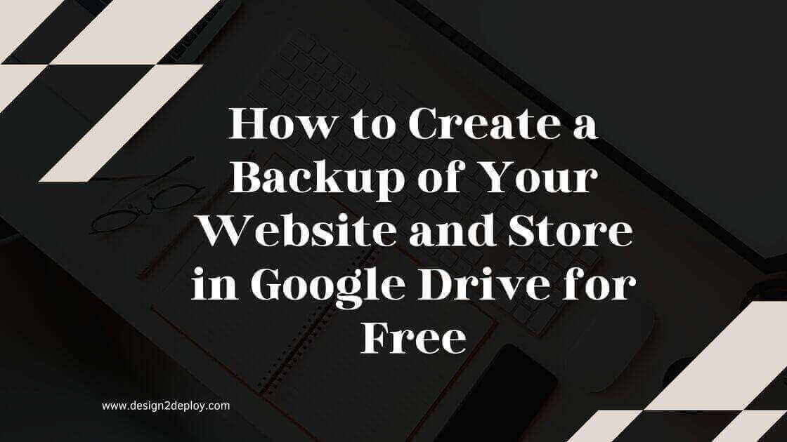 How to Create a Backup of Your Website and Store in Google Drive for Free